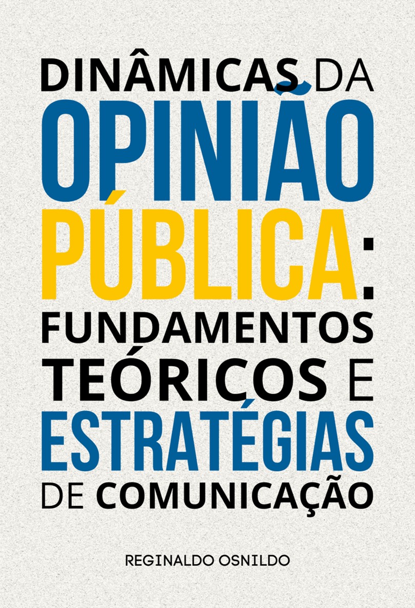 Dinâmicas da opinião pública: fundamentos teóricos e estratégias de comunicação
