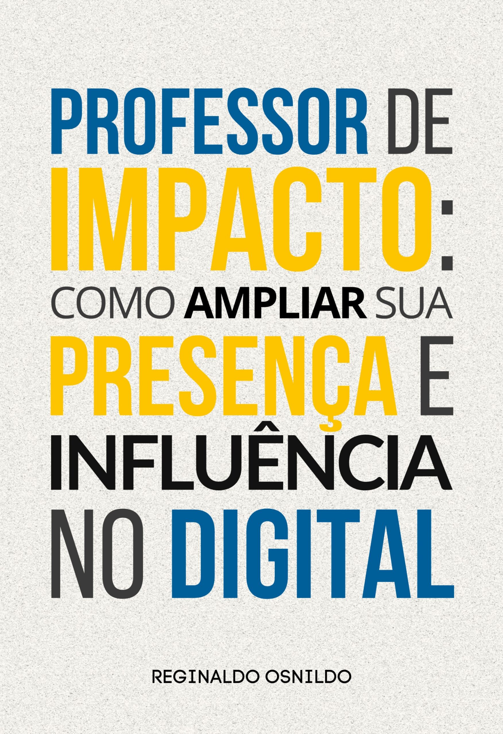 Professor de impacto: como ampliar sua presença e influência no digital